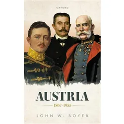 Austria 1867-1955, Sachbücher von John W. Boyer
