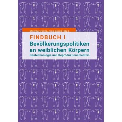 Findbuch I Bevölkerungspolitiken an weiblichen Körpern, Taschenbuch von , BoD – Books on Demand, 978-3-7460-9386-4