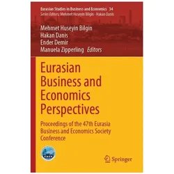 Eurasian Business and Economics Perspectives, Fachbücher von Mehmet Huseyin Bilgin, Manuela Zipperling, Ender Demir, Hakan Danis