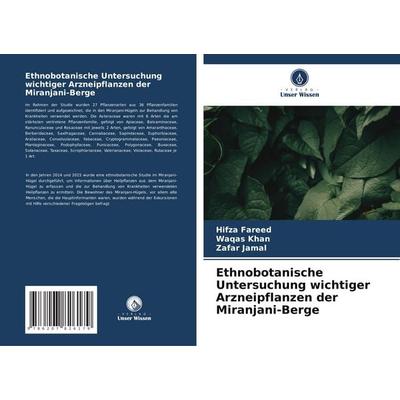 Ethnobotanische Untersuchung wichtiger Arzneipflanzen der Miranjani-Berge, Taschenbuch von Hifza Fareed,Waqas Khan,Zafar Jamal, Verlag Unser Wissen,