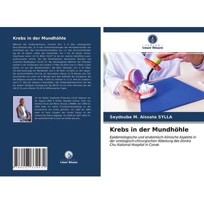 Krebs in der Mundhöhle, Taschenbuch von Seydouba M. Aissata SYLLA, Verlag Unser Wissen, 978-620-3-33443-2
