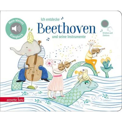Ich entdecke Beethoven und seine Instrumente (Mein kleines Klangbuch), Gebundene Ausgabe von Renon, Annette Betz im Ueberreuter Verlag,