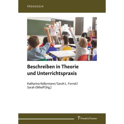 Beschreiben in Theorie und Unterrichtspraxis, Taschenbuch von , Frank & Timme, 978-3-7329-0968-1