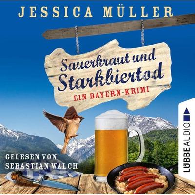 Sauerkraut und Starkbiertod - Ein Bayern-Krimi - Hauptkommissar Hirschberg, Teil 6 - Jessica Müller, Audio, 9783754004142