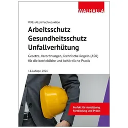 Arbeitsschutz,Gesundheitsschutz,Unfallverhütung, Fachbücher von Walhalla Fachredaktion