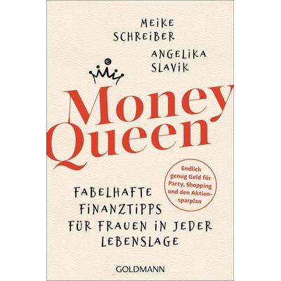 Money Queen, Taschenbuch von Meike Schreiber,Angelika Slavik, Goldmann, 978-3-442-17903-9