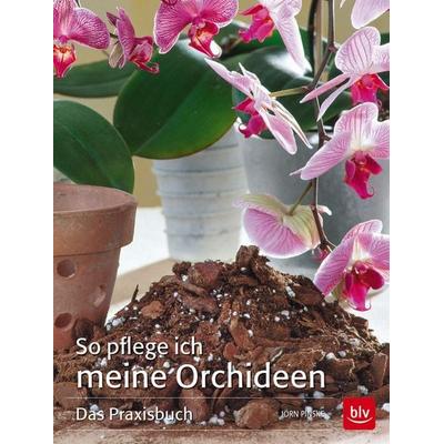 So pflege ich meine Orchideen, Taschenbuch von Jörn Pinske, Blv, 978-3-8354-1438-9