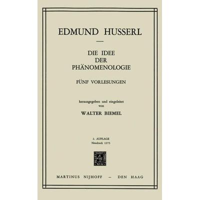 Die Idee der Phänomenologie, Gebundene Ausgabe von Edmund Husserl,W. Biemel, Springer Netherland, 978-90-247-5139-6