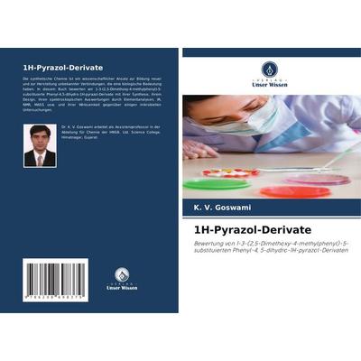 1H-Pyrazol-Derivate, Taschenbuch von K. V. Goswami, Verlag Unser Wissen, 978-620-8-69837-9