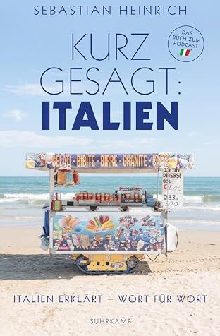 Sebastian Heinrich - Kurz gesagt: Italien: Italien erklärt - Wort für Wort Das perfekte Wörterbuch für alle Italien-Liebhaber - Preis vom 07.10.2026 11:45:10 h