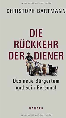 Christoph Bartmann - Die Rückkehr der Diener: Das neue Bürgertum und sein Personal - Preis vom 13.10.2026 19:28:25 h