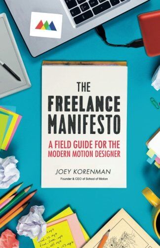Joey Korenman - The Freelance Manifesto: A Field Guide for the Modern Motion Designer - Preis vom 30.09.2026 09:01:18 h