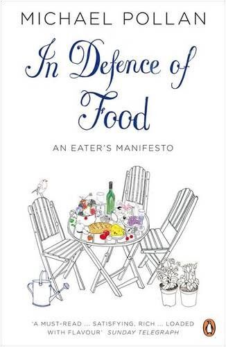 Michael Pollan - In Defence of Food: The Myth of Nutrition and the Pleasures of Eating: An Eater's Manifesto - Preis vom 10.10.2026 11:48:34 h