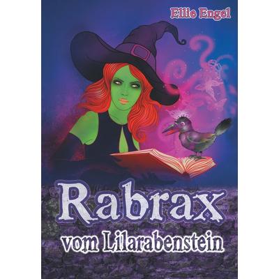 Rabrax vom Lilarabenstein, Taschenbuch von Ellie Engel, BoD – Books on Demand, 978-3-7357-7504-7