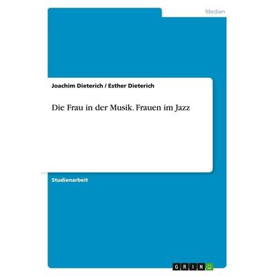 Die Frau in der Musik. Frauen im Jazz -