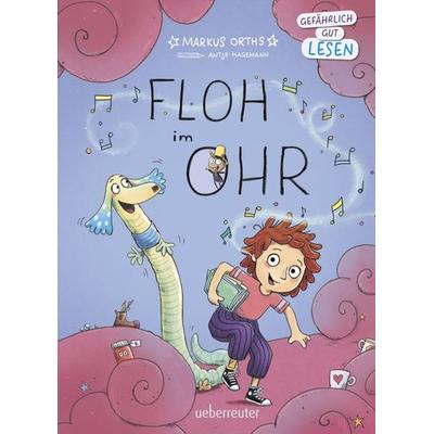 Floh im Ohr, Gebundene Ausgabe von Markus Orths, Ueberreuter Verlag, Kinder- und Jugendbuch, 978-3-7641-5312-0
