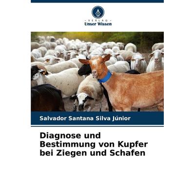 Diagnose und Bestimmung von Kupfer bei Ziegen und Schafen, Taschenbuch von Salvador Santana Silva Júnior, Verlag Unser Wissen, 978-620-8-10817-5