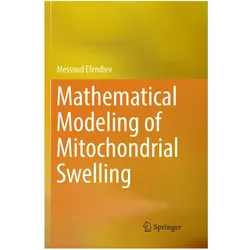 Mathematical Modeling of Mitochondrial Swelling, Fachbücher von Messoud Efendiev