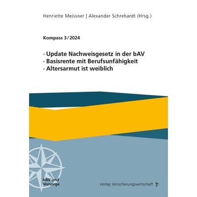 Update Nachweisgesetz in der bAV, Basisrente mit Berufsunfähigkeit, Altersarmut ist weiblich, Taschenbuch von , Verlag Versicherungswirtschaft,