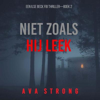 Niet Zoals Hij Leek (Een Ilse Beck FBI Thriller—Boek 2) - Ava Strong, Audio, 9798261403258