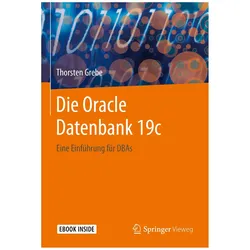 Die Oracle Datenbank 19c, Fachbücher von Thorsten Grebe