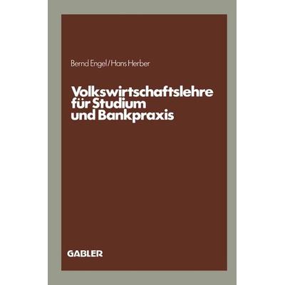 Volkswirtschaftslehre für Studium und Bankpraxis, Taschenbuch von Bernd Engel,Hans Herber, Betriebswirtschaftlicher Verlag Gabler, 978-3-409-44082-0