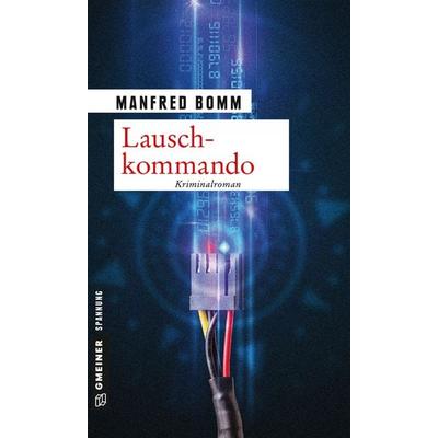 Lauschkommando / August Häberle Band 15, Taschenbuch von Manfred Bomm, Gmeiner-Verlag