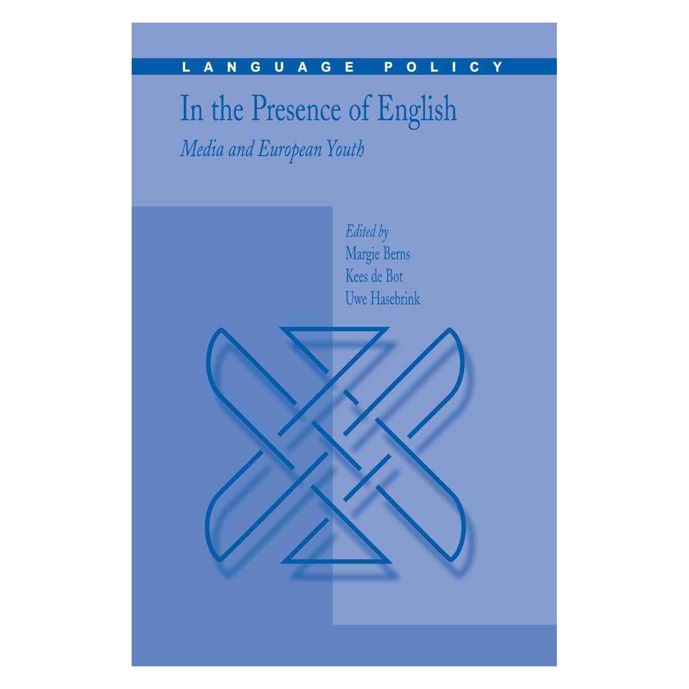 Springer In the Presence of English: Media and European Youth (Englisch, Hardcover, Kees Bot, Margie Berns, Uwe Hasebrink) (9780387368931)