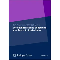 Die finanzpolitische Bedeutung des Sports in Deutschland, Fachbücher von Christoph Breuer, Tim Pawlowski