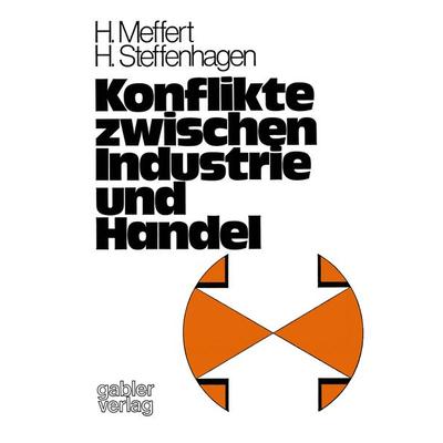 Konflikte zwischen Industrie und Handel, Taschenbuch von Heribert Meffert,Hartwig Steffenhagen, Betriebswirtschaftlicher Verlag Gabler,