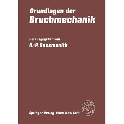 Grundlagen der Bruchmechanik, Taschenbuch von , Springer Wien, 978-3-7091-8648-0