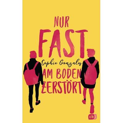 Nur fast am Boden zerstört, Taschenbuch von Sophie Gonzales, CBJ