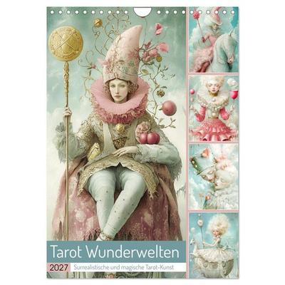 Tarot Wunderwelten. Surrealistische und magische Tarot-Kunst (Wandkalender 2027 DIN A4 hoch), CALVENDO Monatskalender