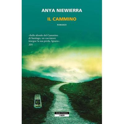 Il cammino, Taschenbuch von Anya Niewierra, Neri Pozza