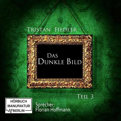 Das dunkle Bild Band 3 - Tristan Fiedler, Audio, 4251513999008