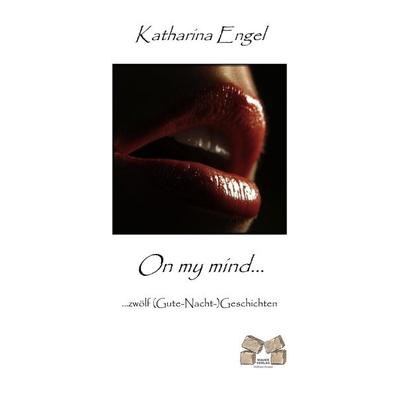On my mind, Taschenbuch von Katharina Engel, Mauer Verlag, 978-3-86812-146-9
