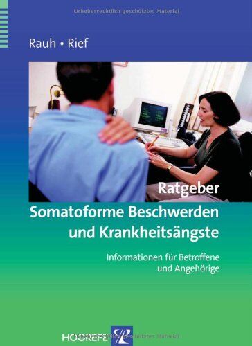 Elisabeth Rauh - Rauh: Ratgeber Somatoforme Beschwerden und Krankheitsängste: Informationen für Betroffene und Angehörige - Preis vom 02.10.2026 23:42:20 h