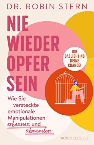 Stern, Dr. Robin - Nie wieder Opfer sein!: Wie Sie versteckte emotionale Manipulation erkennen und abwenden - Preis vom 01.10.2026 17:08:56 h