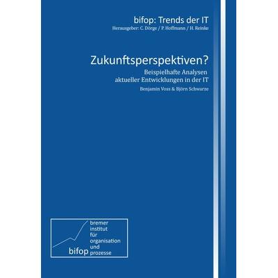 Zukunftsperspektiven?, Taschenbuch von Benjamin Voss,Björn Schwarze, Bifop - bremer institut für organisation und prozesse, 978-3-9820214-0-9