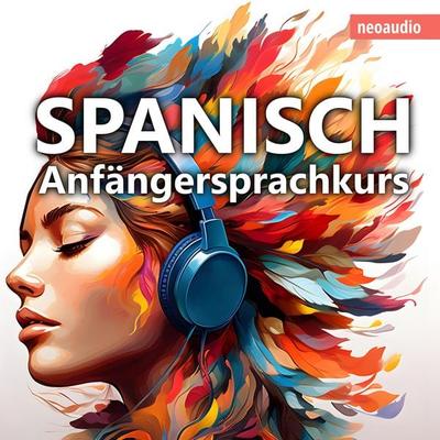 Sprachkurse für Anfänger, Spanisch lernen - NeoAudio, Audio, 4066004436654