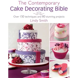 The Contemporary Cake Decorator's Bible, Ratgeber von Lindy Smith