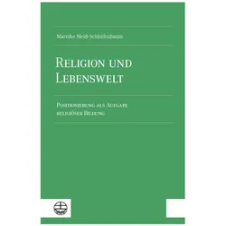 Religion und Lebenswelt, Fachbücher von Mareike Meiss-Schleifenbaum