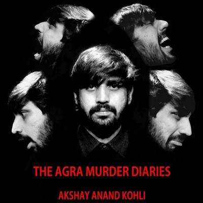 The Agra Murder Diaries - S1E10 - Akshay Anand Kohli, Audio, 9780430015683