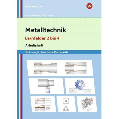 Metalltechnik Technologie, Technische Mathematik, Taschenbuch von Erwin Lösch,Heinz Frisch,Karsten Herrmann,Thomas Megele, Westermann Berufliche