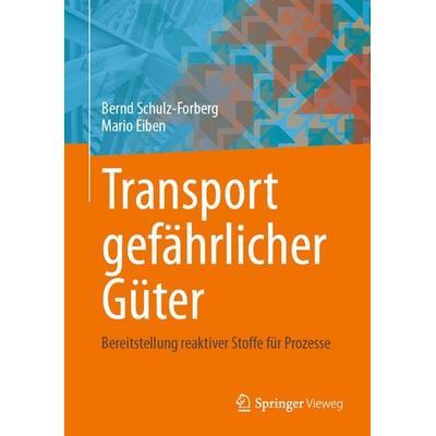 Transport gefährlicher Güter, Gebundene Ausgabe von Bernd Schulz-Forberg,Mario Eiben, Springer Berlin, 978-3-662-71449-2