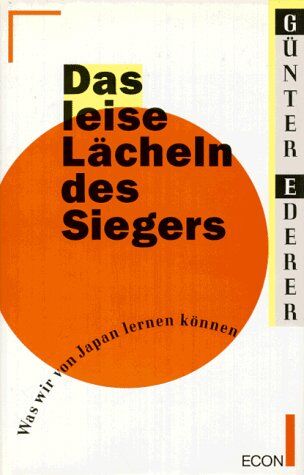 Günter Ederer - Das leise Lächeln des Siegers. Was wir von Japan lernen können - Preis vom 18.10.2026 19:22:15 h