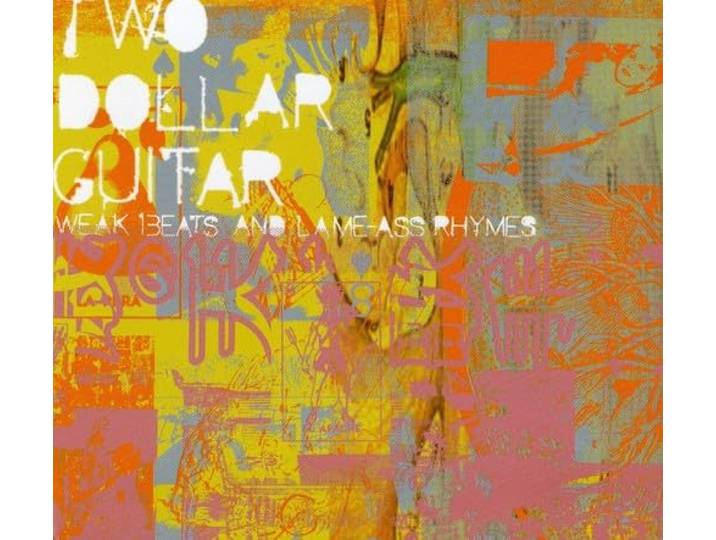 Two Dollar Guitar - Weak Beats And Lame As