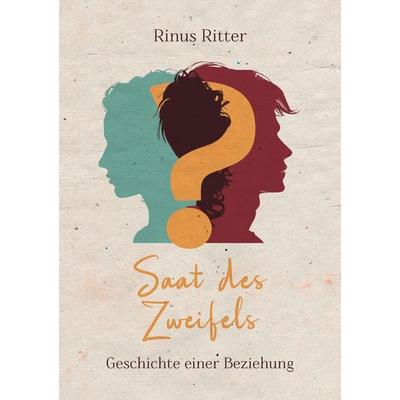 Saat des Zweifels, Taschenbuch von Rinus Ritter, BoD – Books on Demand, 978-3-7583-3405-4