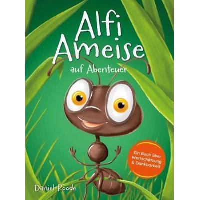 Alfi Ameise auf Abenteuer, Taschenbuch von Daniel Roode, Bookmundo, 978-94-037-5879-4