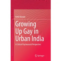 Growing Up Gay in Urban India, Fachbücher von Ketki Ranade